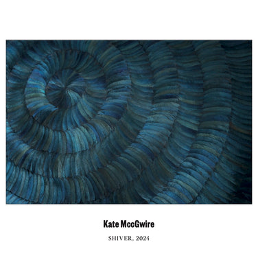 KATE MCCGWIRE | SHIVER | 2024